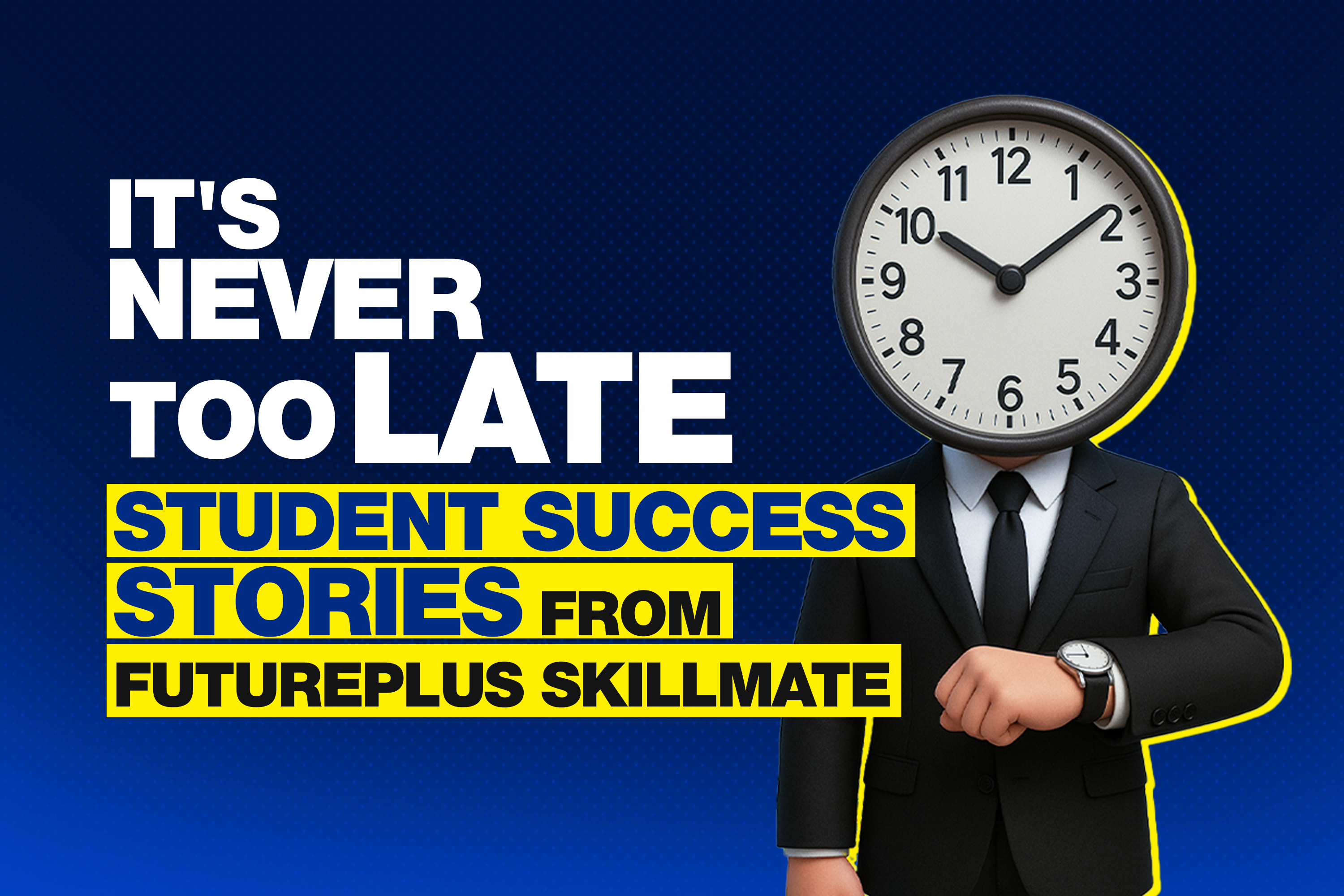 It's Never Too Late: Student Success Stories from Futureplus Skillmate, Kozhikode